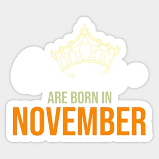 Queens are born in November Sticker